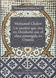 Portada de: Mohamed Chakor Un escritor que vive en Occidente con el alma sumergida en Oriente