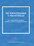 Portada de: De identidades y fronteras. Una reflexión plural. Europa, áfrica y mundo árabe