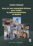 Portada de: Voces de una comunidad africana  poco visible:  los guineoecuatorianos en Madrid