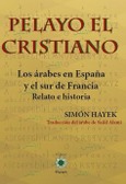 Portada de: Pelayo el cristiano. Los árabes en España y el sur de Francia