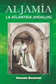 Aljamía. La atlántida andalusí