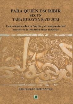 Para quién escribir según Taha Husayn y Raif Juri