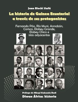 La historia de guinea ecuatorial a través de sus protagonistas