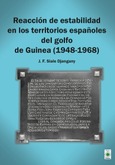 Portada de: Reacción de estabilidad en los territorios españoles del golfo de Guinea (1948-1968)