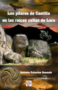 Portada de: Los pilares de Castilla en las raíces celtas de Lara