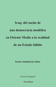 Portada de: Iraq: del sueño de una democracia modélica en Oriente Medio a la realidad de un Estado fallido