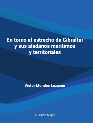 En torno al estrecho de Gibraltar y sus aledaños marítimos y territoriales